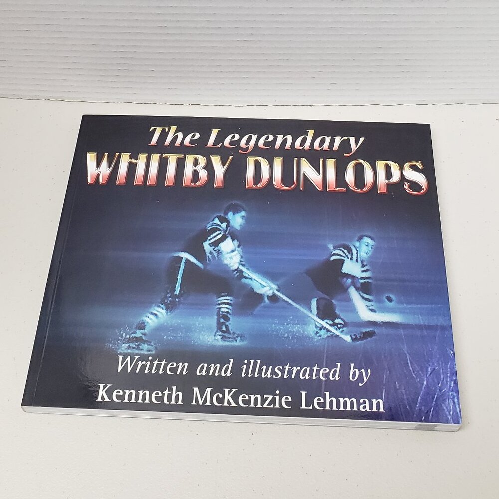 The Legendary Whitby Dunlops Book Signed By Author